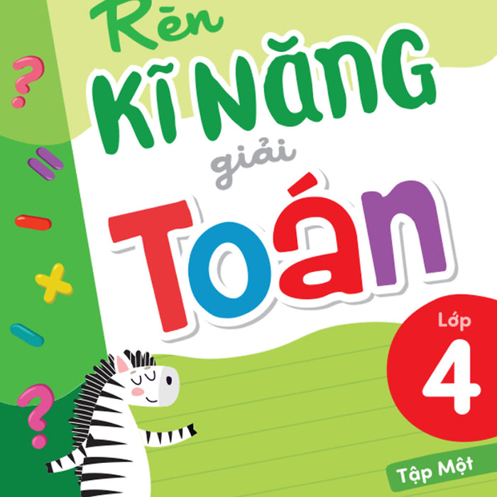 Rèn Kĩ Năng Giải Toán Lớp 4 - Tập 1 (Theo Chương Trình Gdpt Mới) _Ml