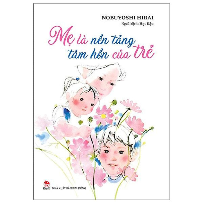 Mẹ Là Nền Tảng Tâm Hồn Của Trẻ