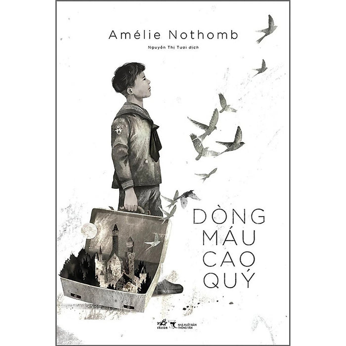Dòng Máu Cao Quý - Amélie Nothomb - Nguyễn Thị Tươi Dịch - (Bìa Mềm)