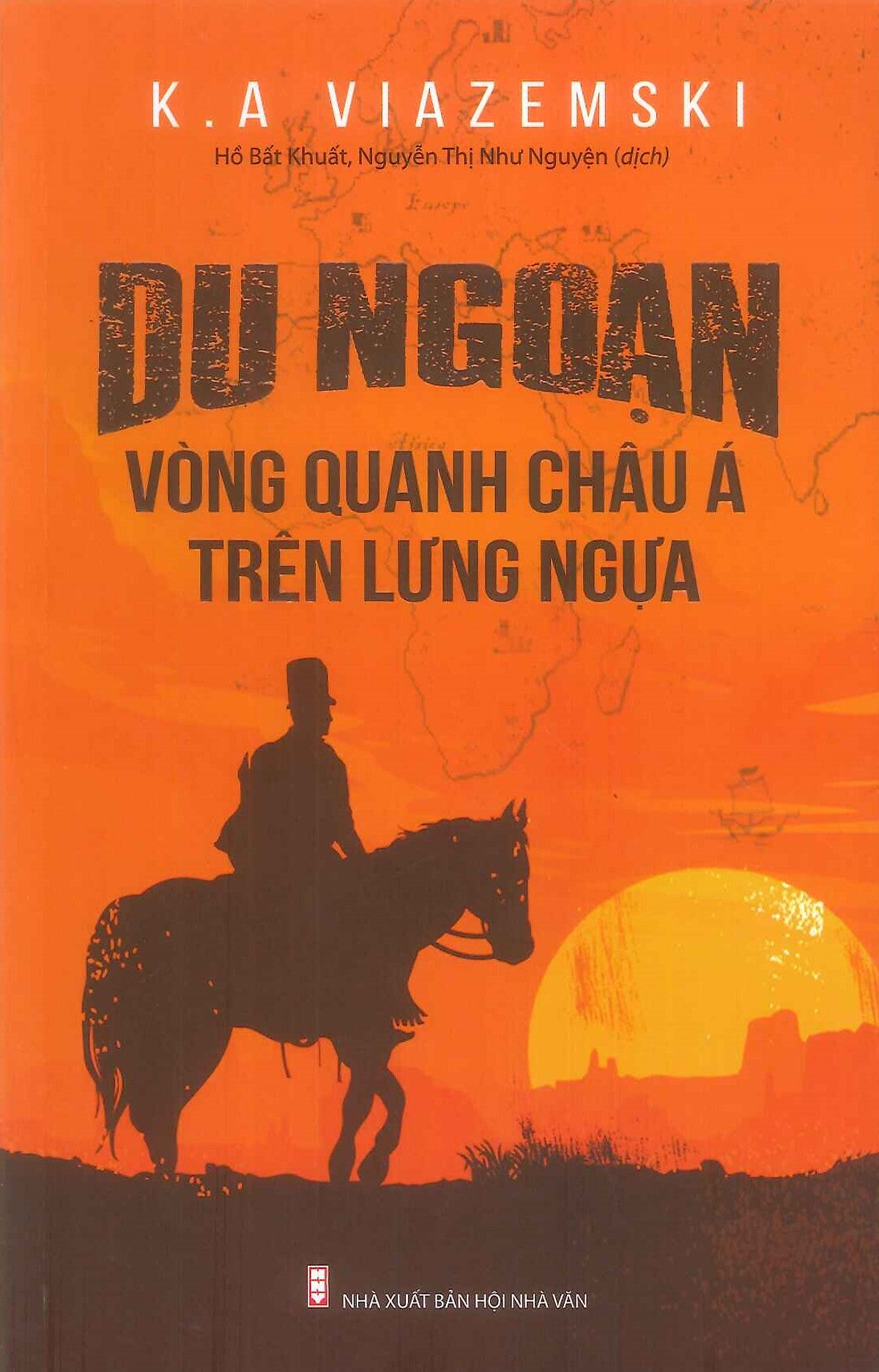 Du Ngoạn Vòng Quanh Châu Á Trên Lưng Ngựa - K.A Viazemski - Hồ Bất Khuât, Nguyễn Thị Như Nguyện Dịch