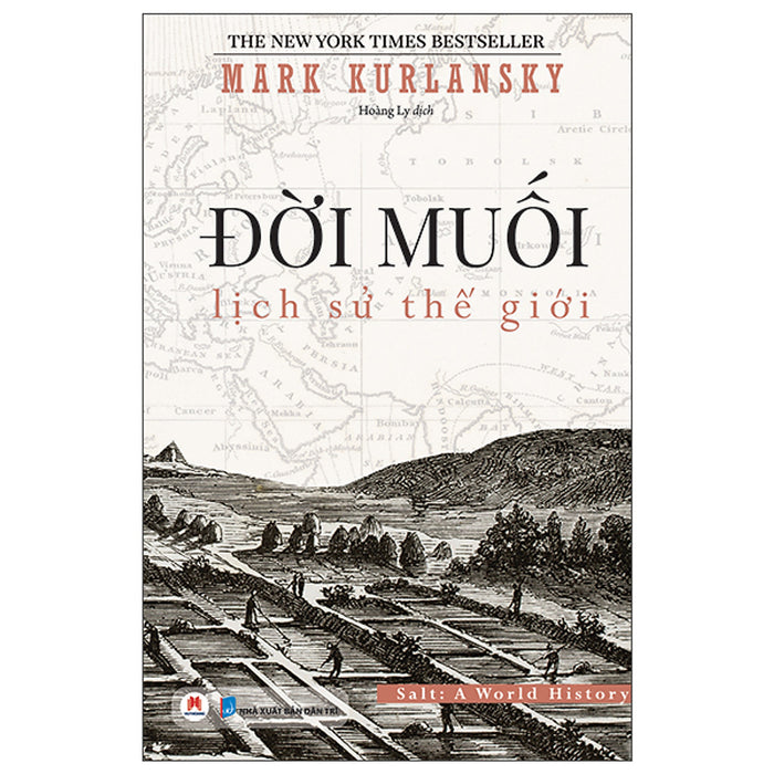 Sách Lịch Sử Văn Hóa-Đời Muối: Lịch Sử Thế Giới