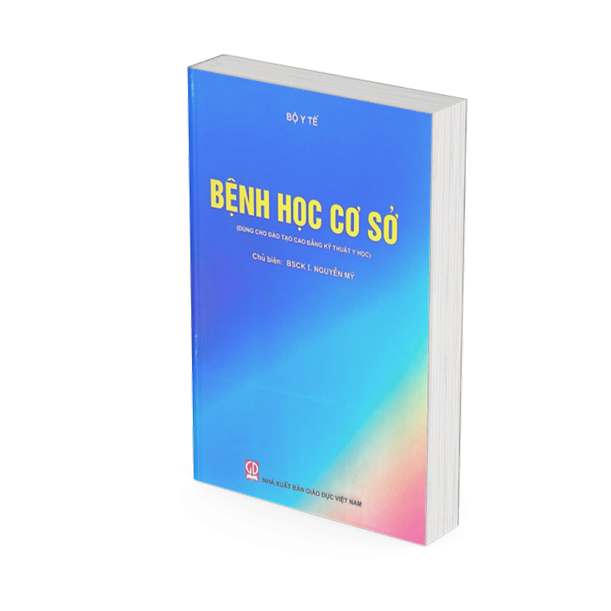 Bệnh Học Cơ Sở (Dùng Cho Đào Tạo Cao Đẳng Kỹ Thuật Y Học)