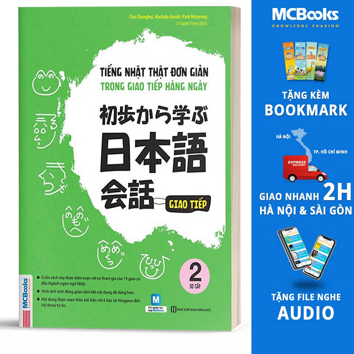 Tiếng Nhật Thật Đơn Giản Trong Giao Tiếp Hàng Ngày Trình Độ Sơ Cấp 2