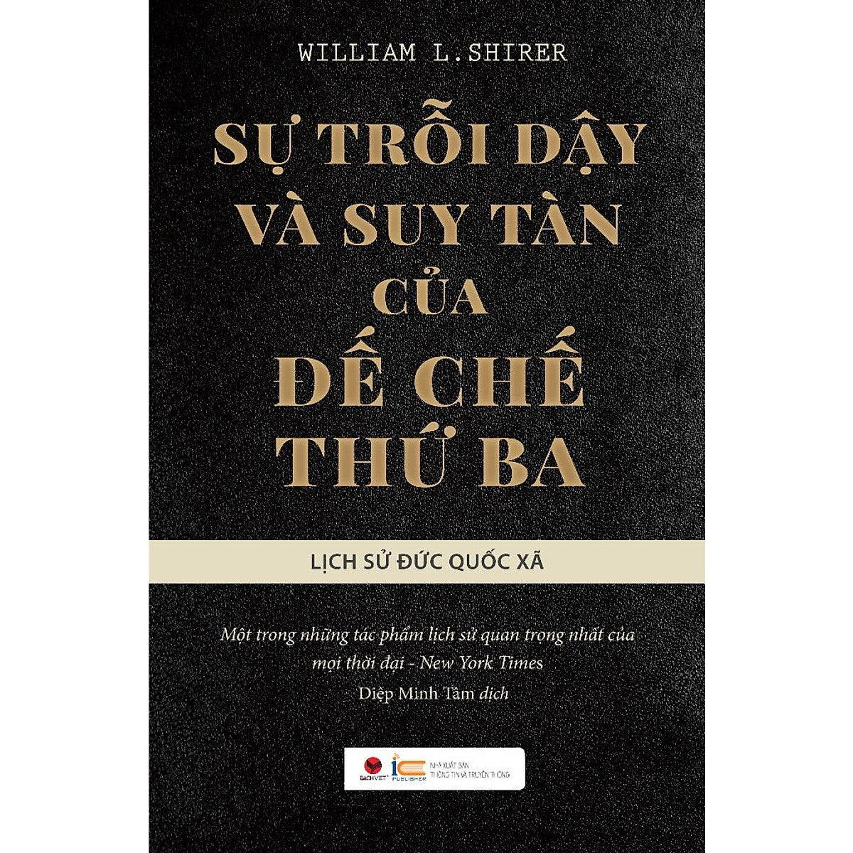 Sự Trỗi Dậy Và Suy Tàn Của Đế Chế Thứ 3 (Tái Bản)  - Bản Quyền