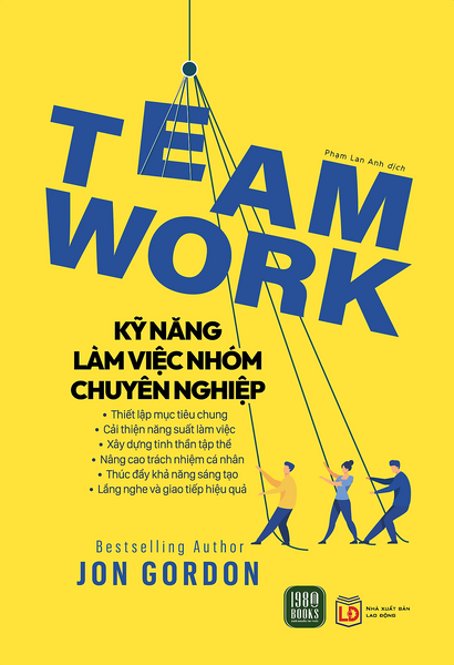 Team Work - Kỹ Năng Làm Việc Nhóm Chuyên Nghiệp