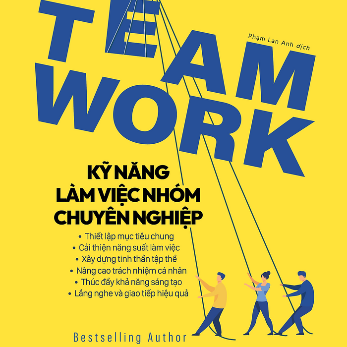 Team Work - Kỹ Năng Làm Việc Nhóm Chuyên Nghiệp