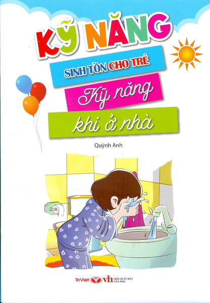 Kỹ Năng Sinh Tồn Cho Bé - Kỹ Năng Khi Ở Nhà