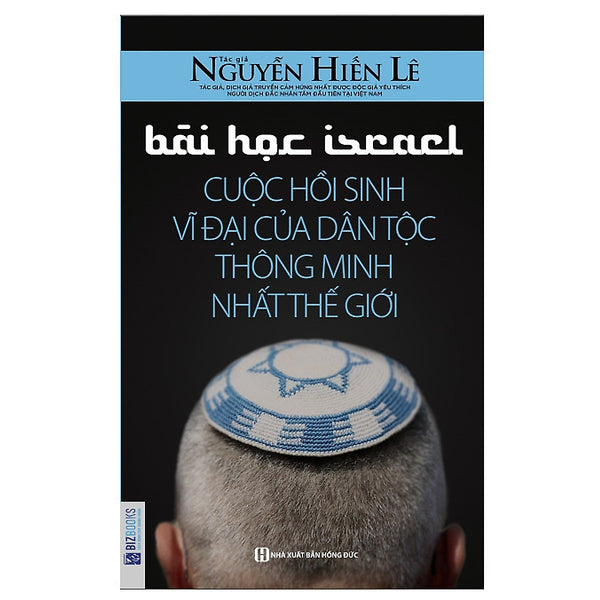 Bài Học Israel - Cuộc Hồi Sinh Vĩ Đại Của Dân Tộc Thông Minh Nhất Thế Giới (Tặng Bookmark Độc Đáo Cr)