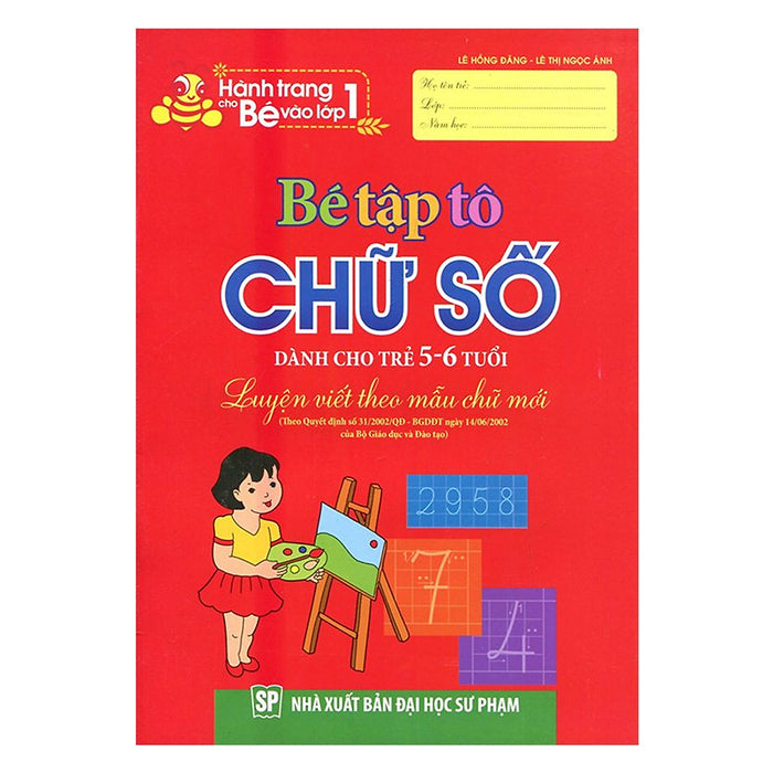 Hành Trang Cho Bé Vào Lớp 1 - Bé Tập Tô Chữ Số (Dành Cho Trẻ 5 - 6 Tuổi)(Tái Bản)