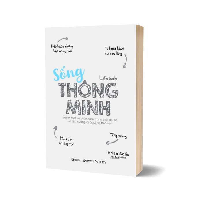 Sống Thông Minh - Kiểm Soát Sự Phân Tâm Trong Thời Đại Số Và Tận Hưởng Cuộc Sống Trọn Vẹn