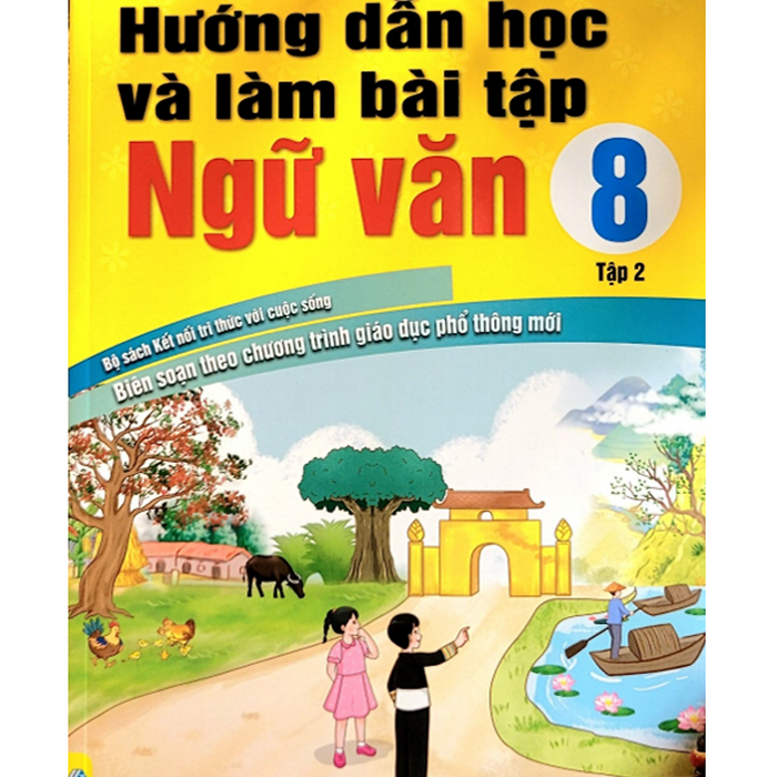 Sách - Hướng Dẫn Học Và Làm Bài Tập Ngữ Văn 8 Tập 2 - Biên Soạn Theo Ct Gdpt Mới - Kết Nối