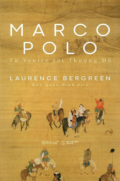 Marco Polo - Từ Venice Tới Thượng Đô - Bìa Mềm