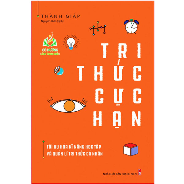 Sách- Tri Thức Cực Hạn - Tối Ưu Hóa Kĩ Năng Học Tập Và Quản Lí Cá Nhân (Ml)