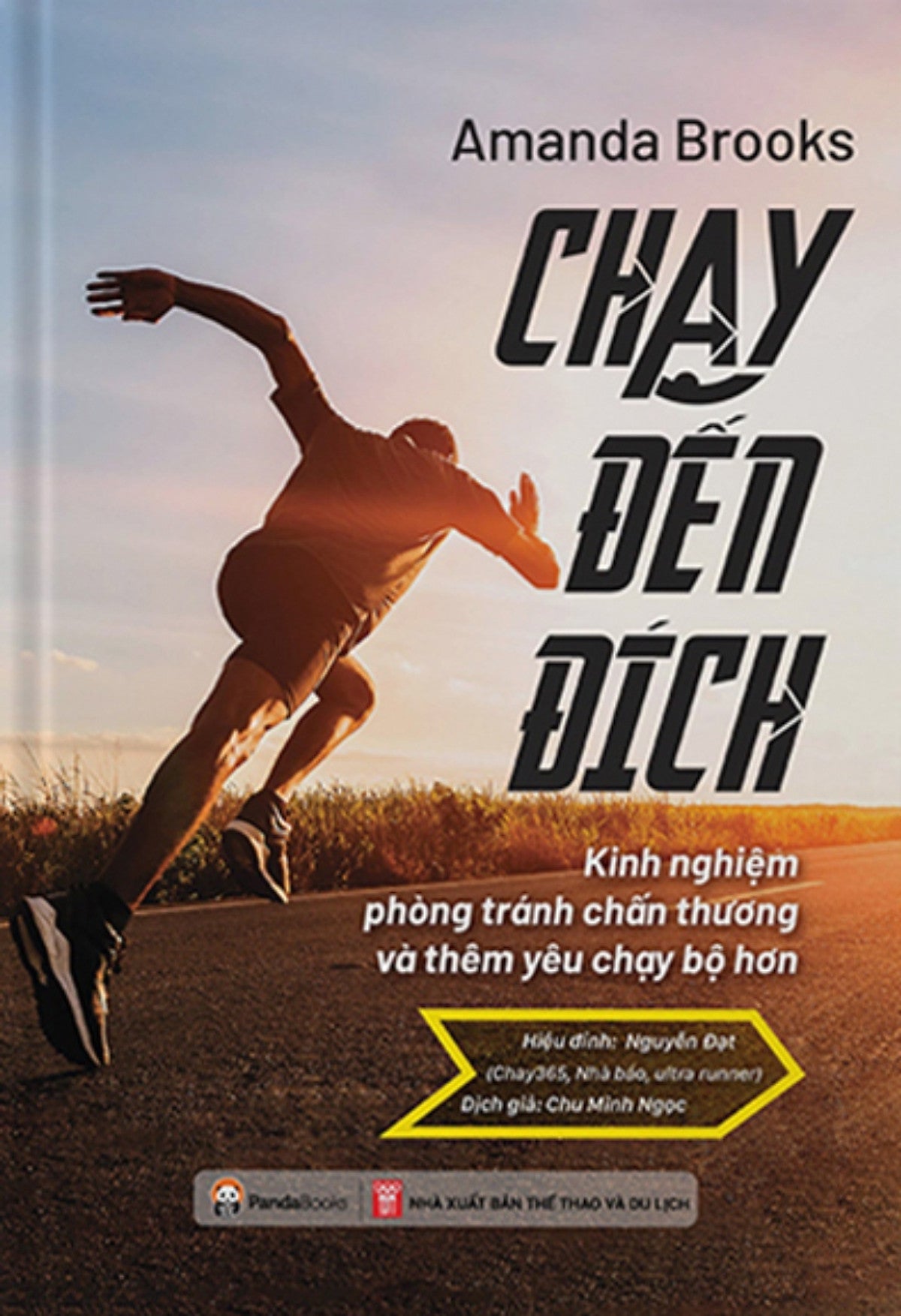 Chạy Đến Đích - Kinh Nghiệm Phòng Tránh Chấn Thương Và Thêm Yêu Chạy Bộ Hơn _Pd