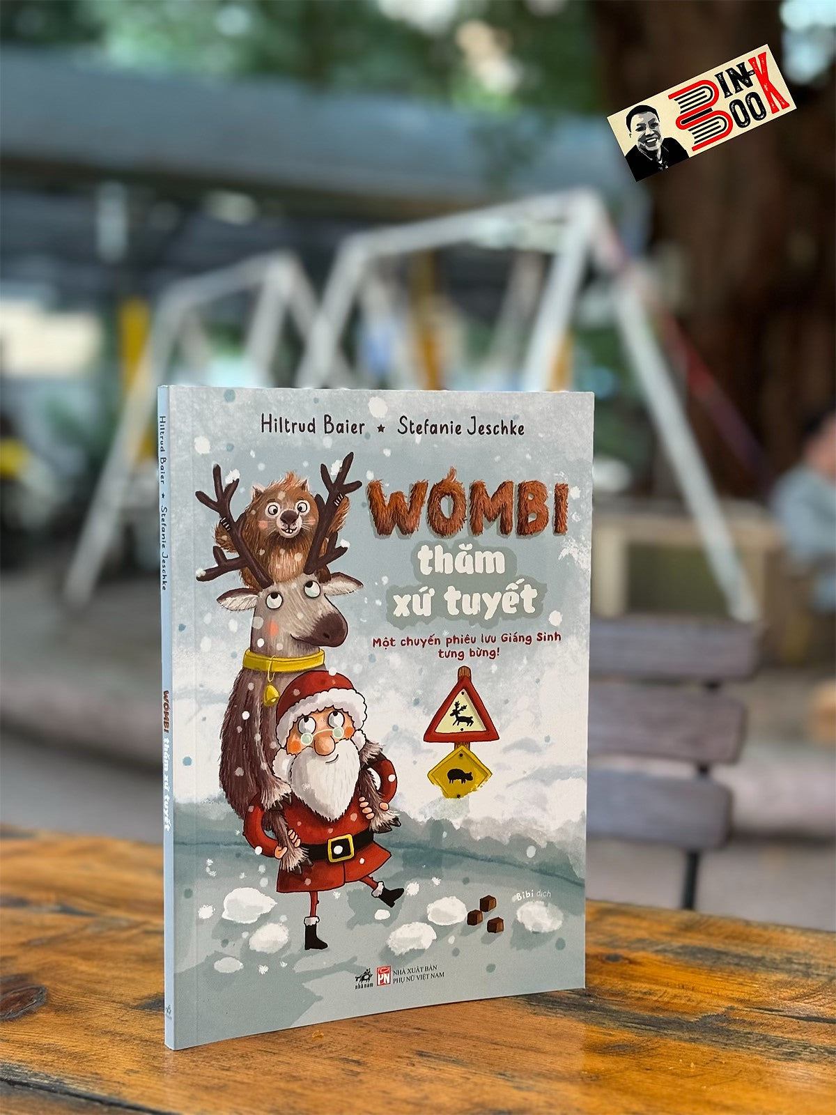 (In Màu Toàn Bộ) Wombi Thăm Xứ Tuyết -  Hiltrud Baier; Stefanie Jeschke – Bi Bi Dịch – Nhã Nam – Nxb Phụ Nữ