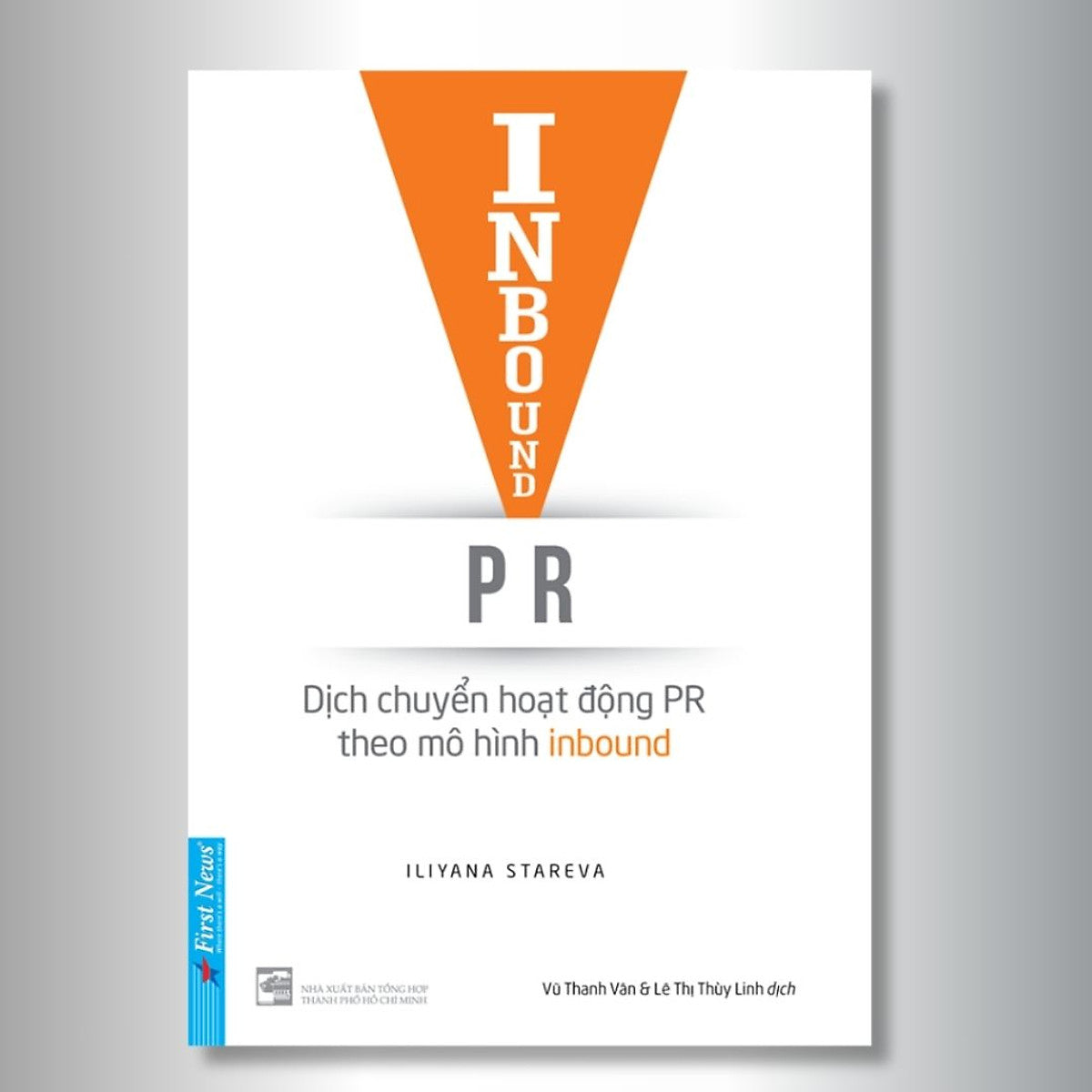 Inbound Pr - Dịch Chuyển Hoạt Động Theo Mô Hình Inbound - Iliyana Stareva - Vũ Thanh Vân, Lê Thị Thùy Linh Dịch - (Bìa Mềm)