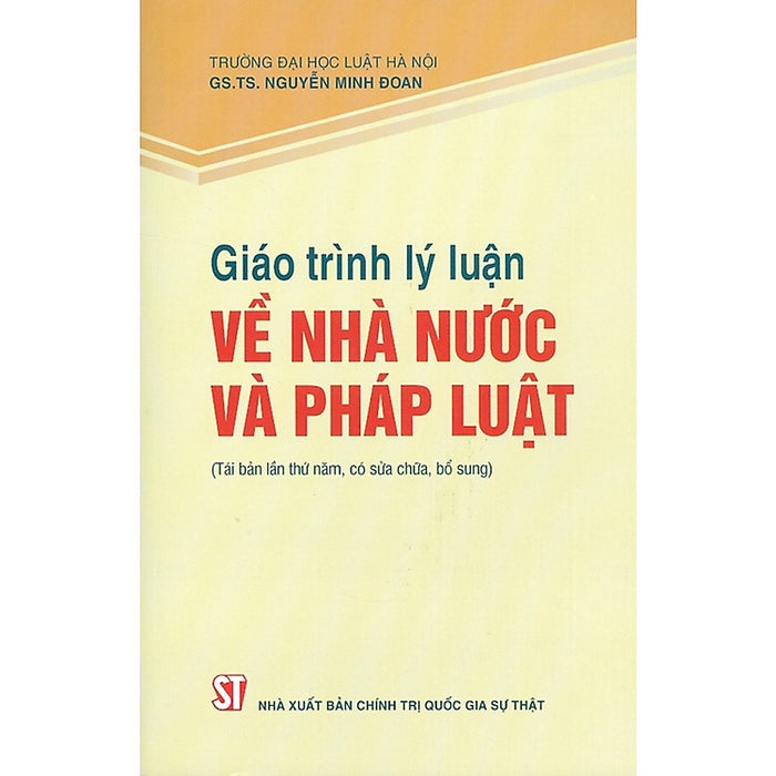 Giáo Trình Lý Luận Về Nhà Nước Và Pháp Luật (Tái Bản Lần Thứ Sáu, Có Sửa Chữa, Bổ Sung)