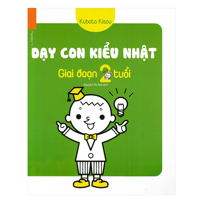 Dạy Con Kiểu Nhật - Giai Đoạn Trẻ 2 Tuổi (Tái Bản)