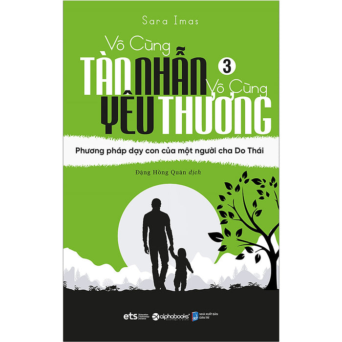 Vô Cùng Tàn Nhẫn Vô Cùng Yêu Thương 3 - Phương Pháp Dạy Con Của Một Người Cha Do Thái (*** Sách Bản Quyền ***)