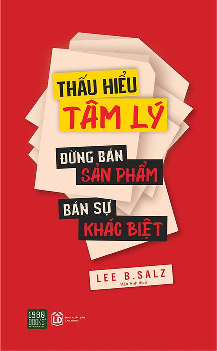 Thấu Hiểu Tâm Lý: Đừng Bán Sản Phẩm - Bán Sự Khác Biệt