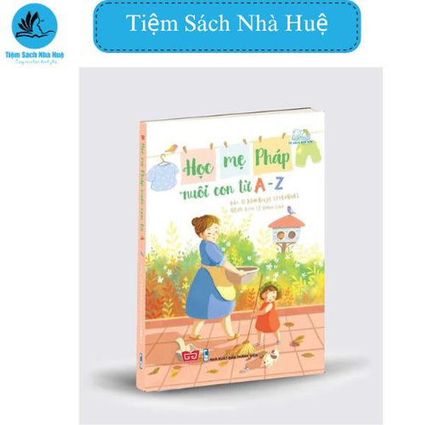 Sách Học Mẹ Pháp Nuôi Con Từ A-Z, Đinh Tị