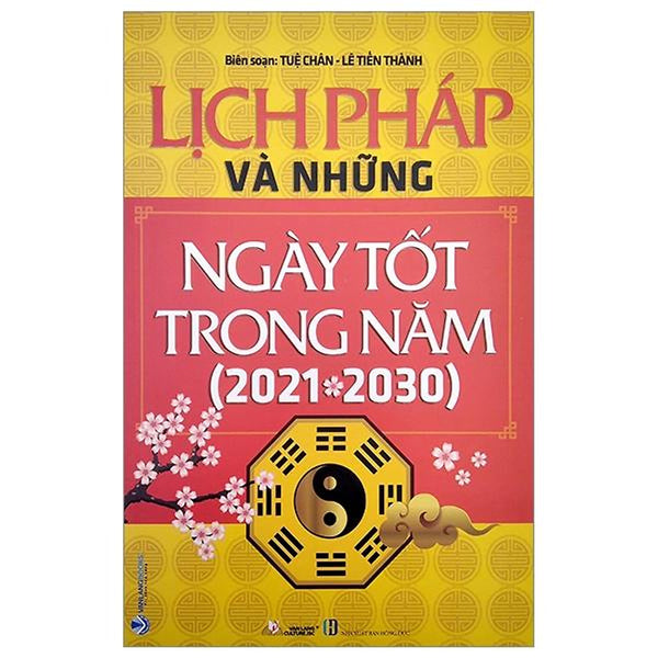 Lịch Pháp Và Những Ngày Tốt Trong Năm (2021 - 2030)