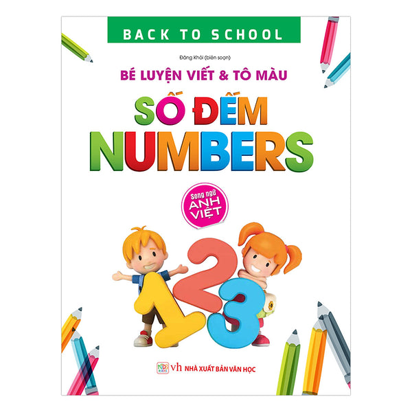 Back To School - Bé Luyện Viết & Tô Màu Số Đếm Numbers – Song Ngữ Anh Việt