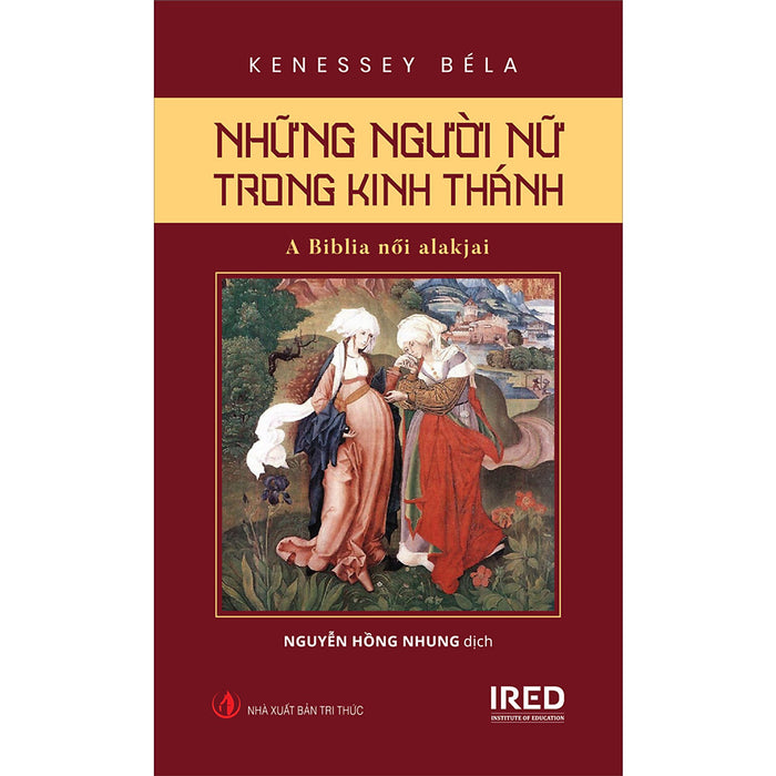 Sách Ired Books - Những Người Nữ Trong Kinh Thánh (A Biblia Női Alakjai) - Kenessy Béla