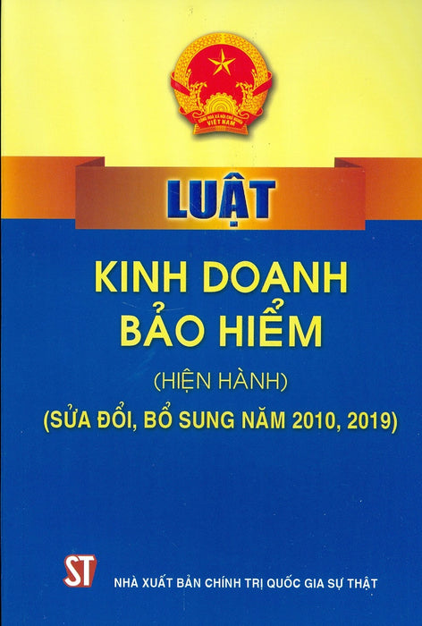 Luật Kinh Doanh Bảo Hiểm (Hiện Hành) (Sửa Đổi, Bổ Sung Năm 2010, 2019)