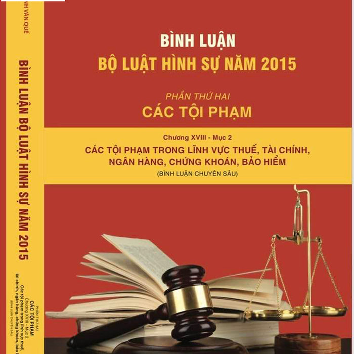 Bình Luận Bộ Luật Hình Sự Năm 2015- Phần Thứ Hai Các Tội Phạm (Chương Xviii- Mục 2)