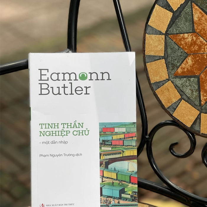 Tinh Thần Nghiệp Chủ - Một Dẫn Nhập - Eamonn Butler – Phạm Nguyên Trường Dịch - Nxb Tri Thức