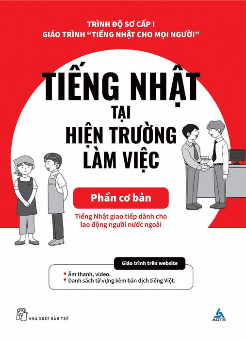 Tiếng Nhật Tại Hiện Trường Làm Việc - Phần Cơ Bản - Aots - The Association For Overseas Technical Scholarship - (Bìa Mềm)