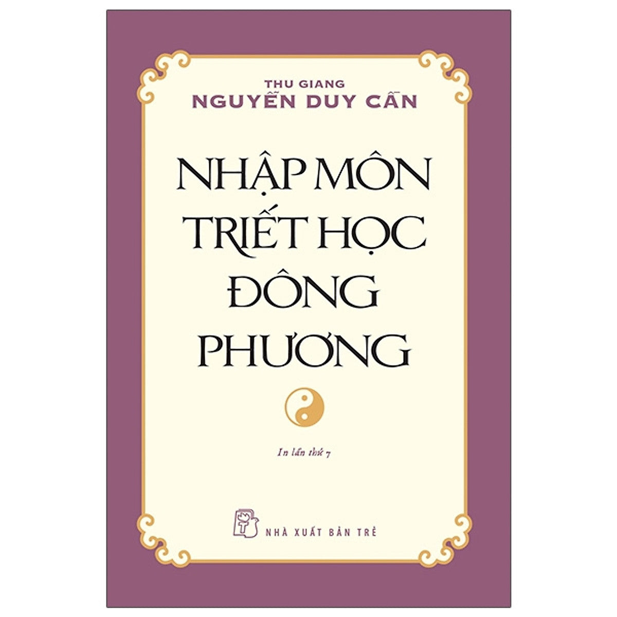Sách Nhập Môn Triết Học Đông Phương - Thu Giang Nguyễn Duy Cần