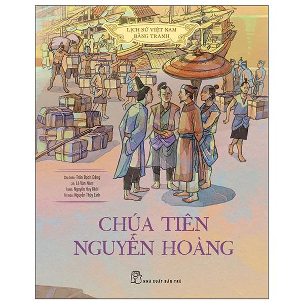 Lịch Sử Việt Nam Bằng Tranh - Chúa Tiên Nguyễn Hoàng