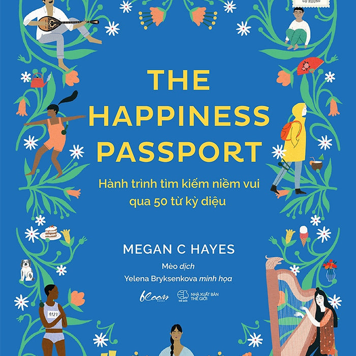 The Happiness Passport - Hành Trình Tìm Kiếm Niềm Vui Qua 50 Từ Kỳ Diệu _Az