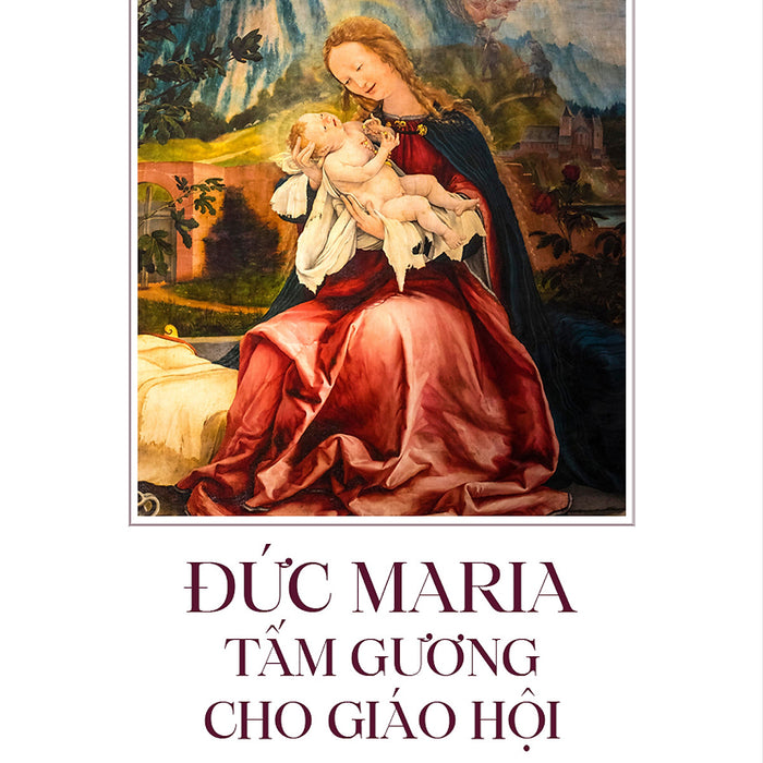 Đức Maria - Tấm Gương Cho Giáo Hội