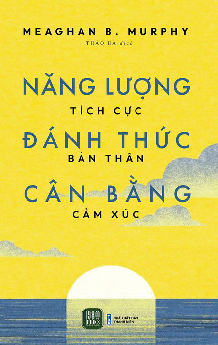 Năng Lượng Tích Cực, Đánh Thức Bản Thân, Cân Bằng Cảm Xúc