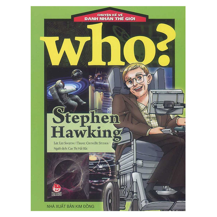 Who? Chuyện Kể Về Danh Nhân Thế Giới: Stephen Hawking (Tái Bản 2019)