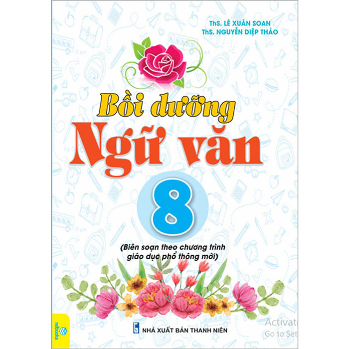 Bồi Dưỡng Ngữ Văn 8 (Biên Soạn Theo Chương Trình Gdpt Mới)