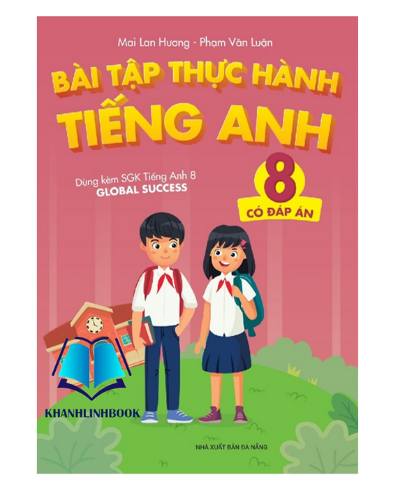 Sách - Bài Tập Thực Hành Tiếng Anh 8 (Có Đáp Án - Dùng Kèm Sgk Tiếng Anh Global Success)
