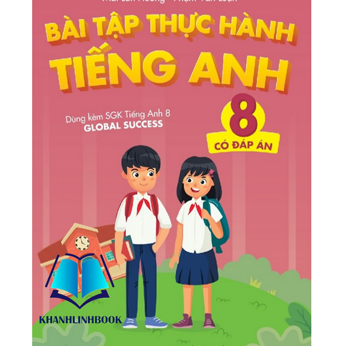 Sách - Bài Tập Thực Hành Tiếng Anh 8 (Có Đáp Án - Dùng Kèm Sgk Tiếng Anh Global Success)