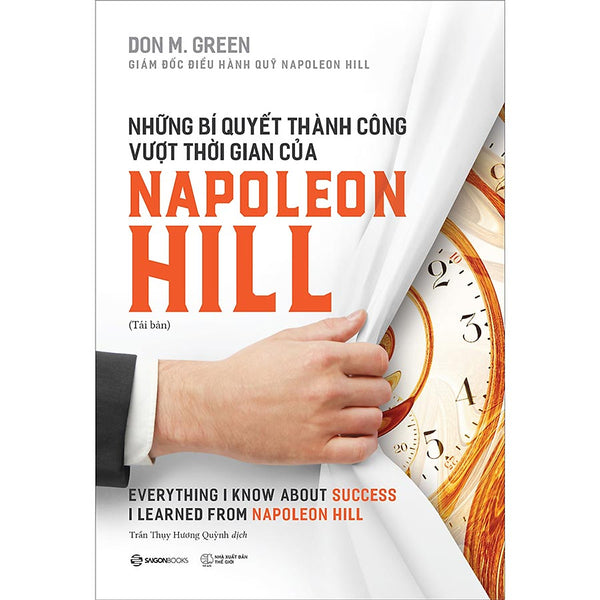 Những Bí Quyết Thành Công Vượt Thời Gian Của Napoleon Hill - Tái Bản