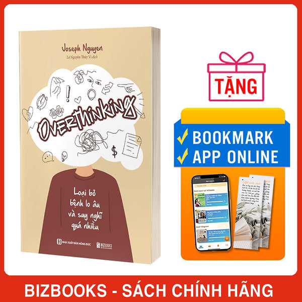 Overthinking: Loại Bỏ Bệnh Lo Âu Và Suy Nghĩ Quá Nhiều