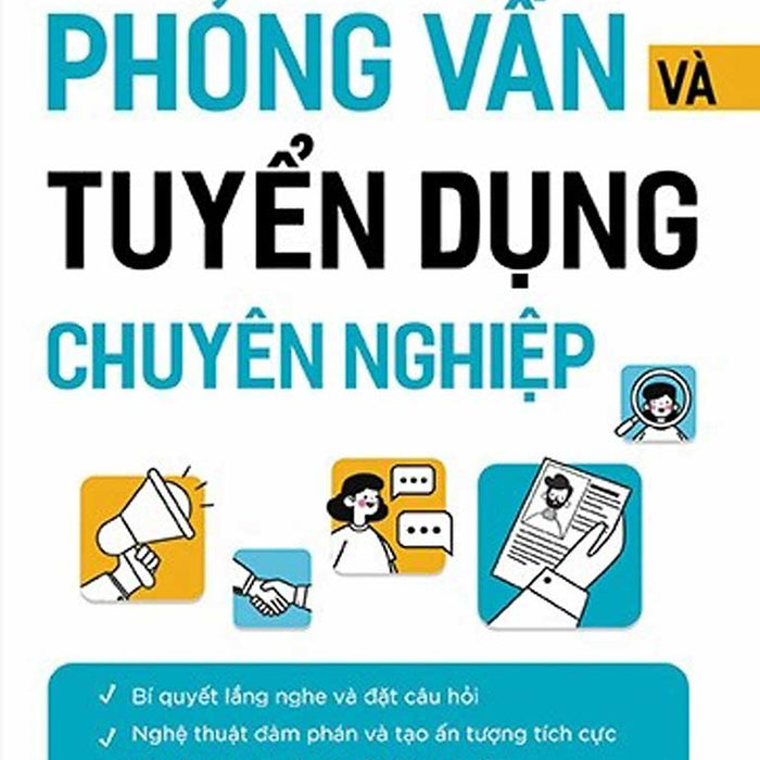 Kỹ Năng Phỏng Vấn Và Tuyển Dụng Chuyên Nghiệp