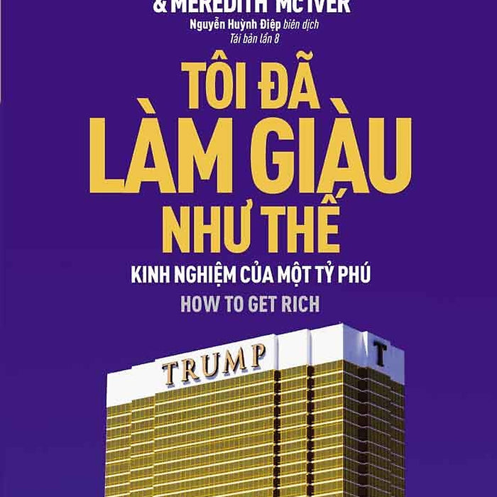 D.Trump - Tôi Đã Làm Giàu Như Thế