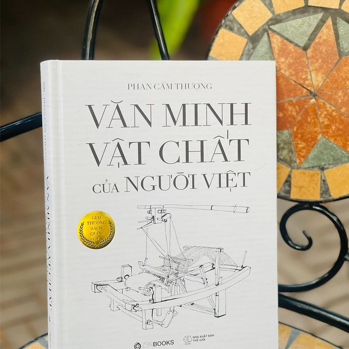 Văn Minh Vật Chất Của Người Việt - Phan Cẩm Thượng – Zenbooks - Nxb Thế Giới