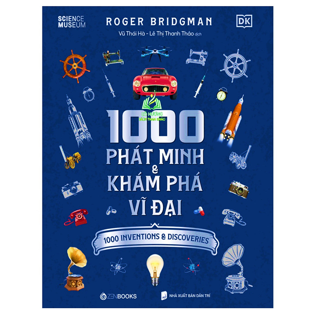 Sách - 1000 Phát Minh Và Khám Phá Vĩ Đại ( Cuốn Bách Khoa Toàn Thư Dành Cho Mọi Lứa Tuổi )