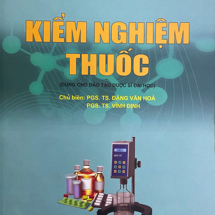 Kiểm Nghiệm Thuốc ( Dùng Cho Đào Tạo Dược Sỹ Đại Học)