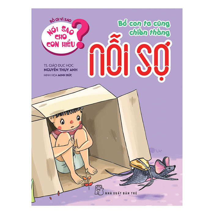 Nói Sao Cho Con Hiểu: Bố Con Ta Cùng Chiến Thắng Nỗi Sợ