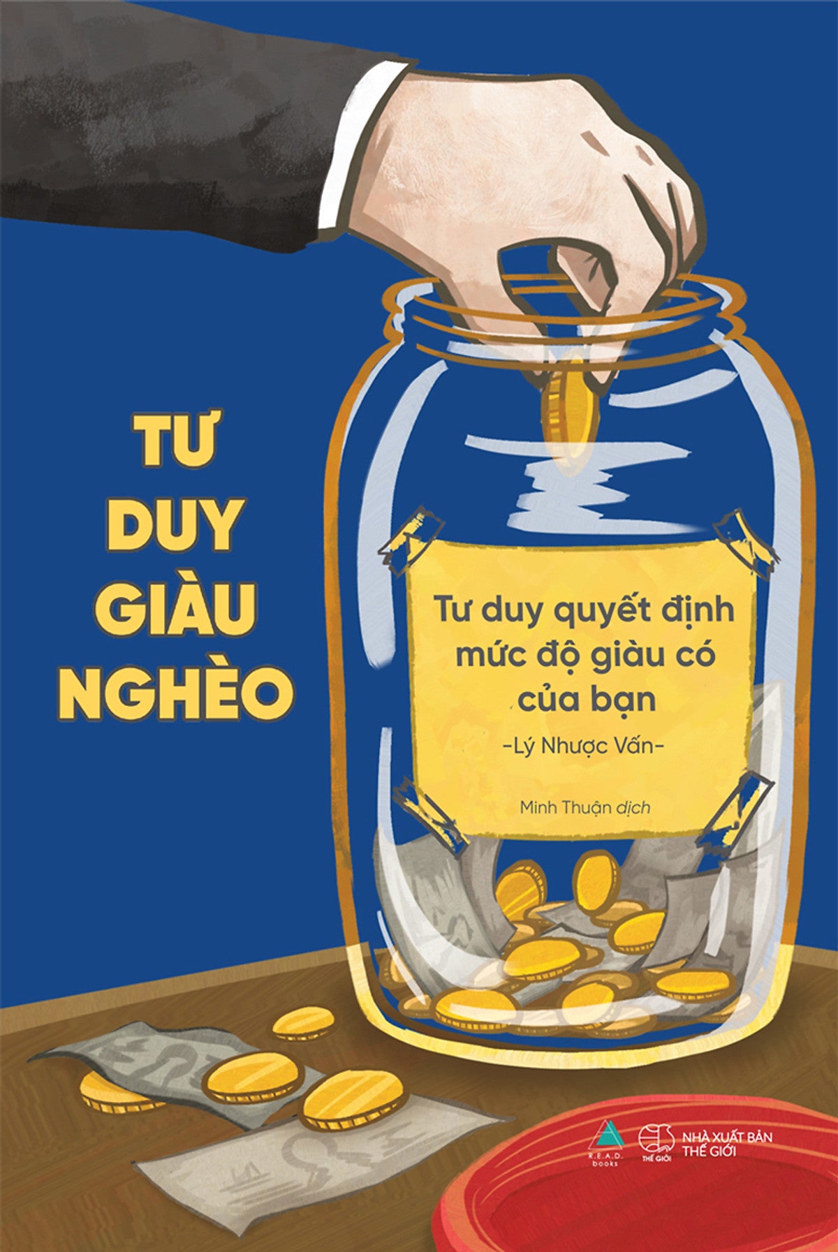 Tư Duy Giàu Nghèo: Tư Duy Quyết Định Mức Độ Giàu Có Của Bạn _Az